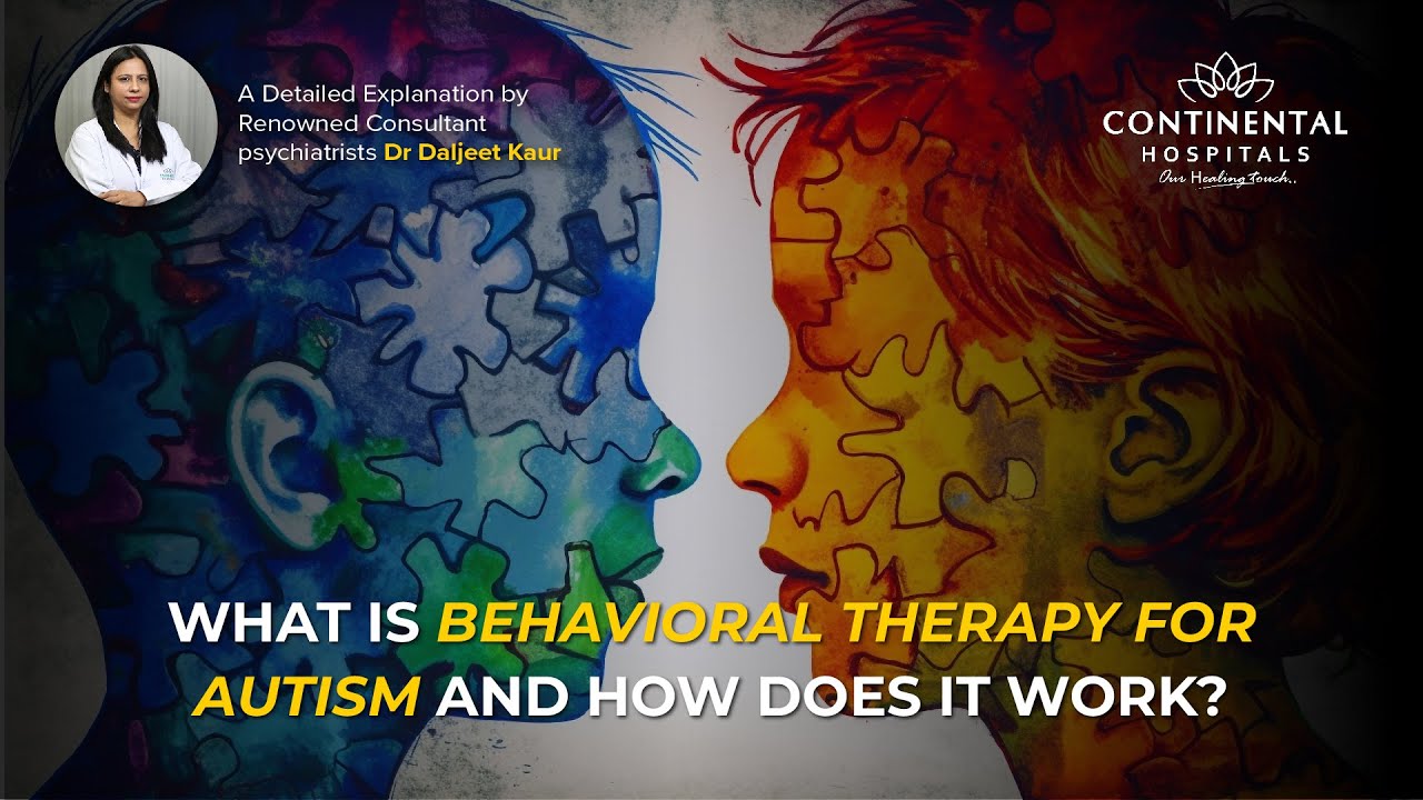 What Is Behavioral Therapy For Autism & How Does it Work? | Continental Hospitals